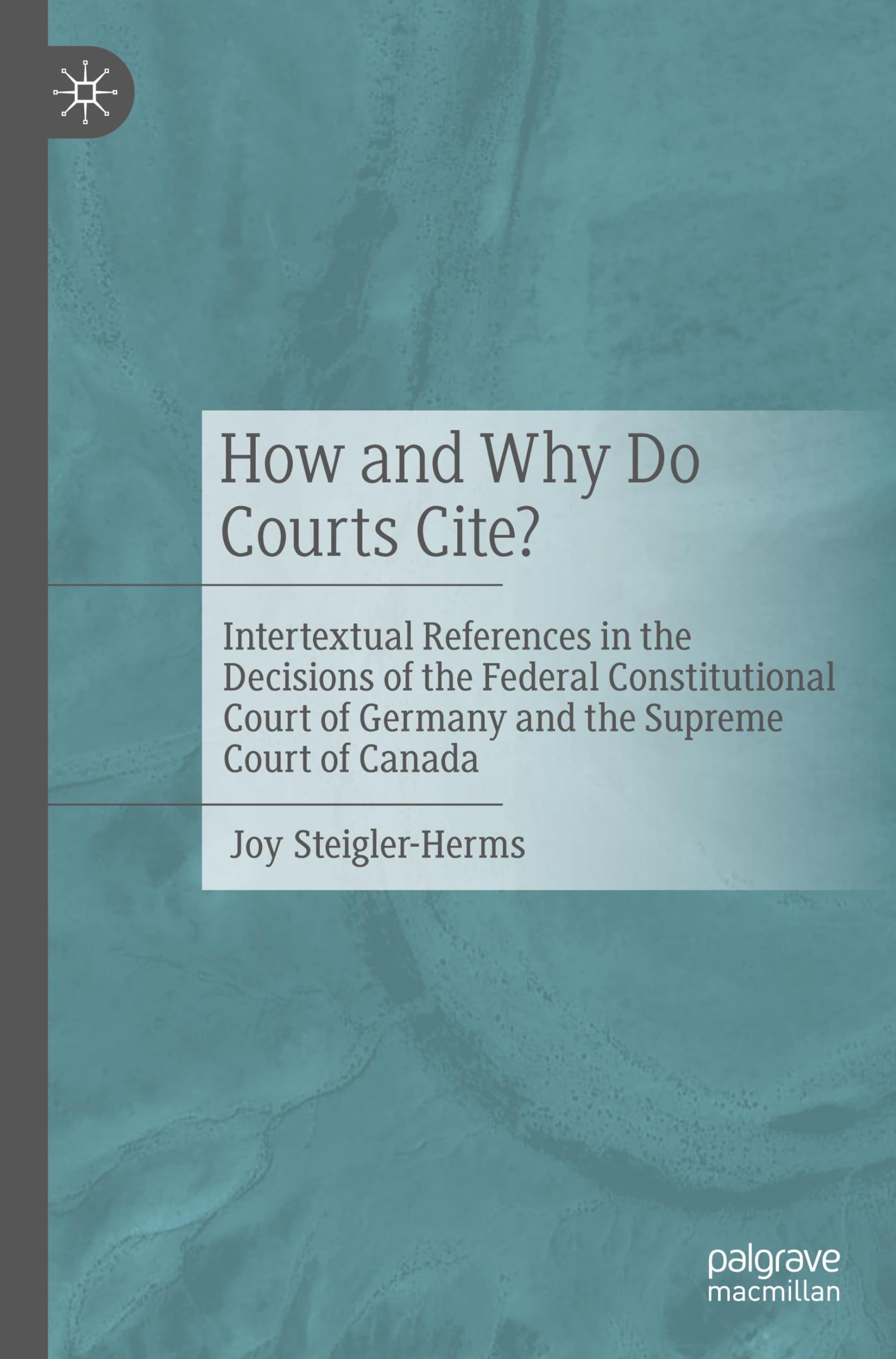 How and Why Do Courts Cite?: Intertextual References in the Decisions of the Federal Constitutional Court of Germany and the Supreme Court of Canada