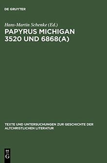 Papyrus Michigan 3520 und 6868(a): Ecclesiastes, Erster Johannesbrief und Zweiter Petrusbrief im fayumischen Dialekt (Texte und Untersuchungen zur Geschichte der altchristlichen Literatur, 151)