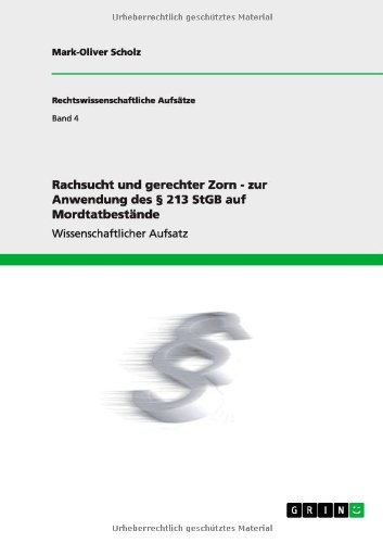 Rachsucht und gerechter Zorn - zur Anwendung des § 213 StGB auf Mordtatbestände