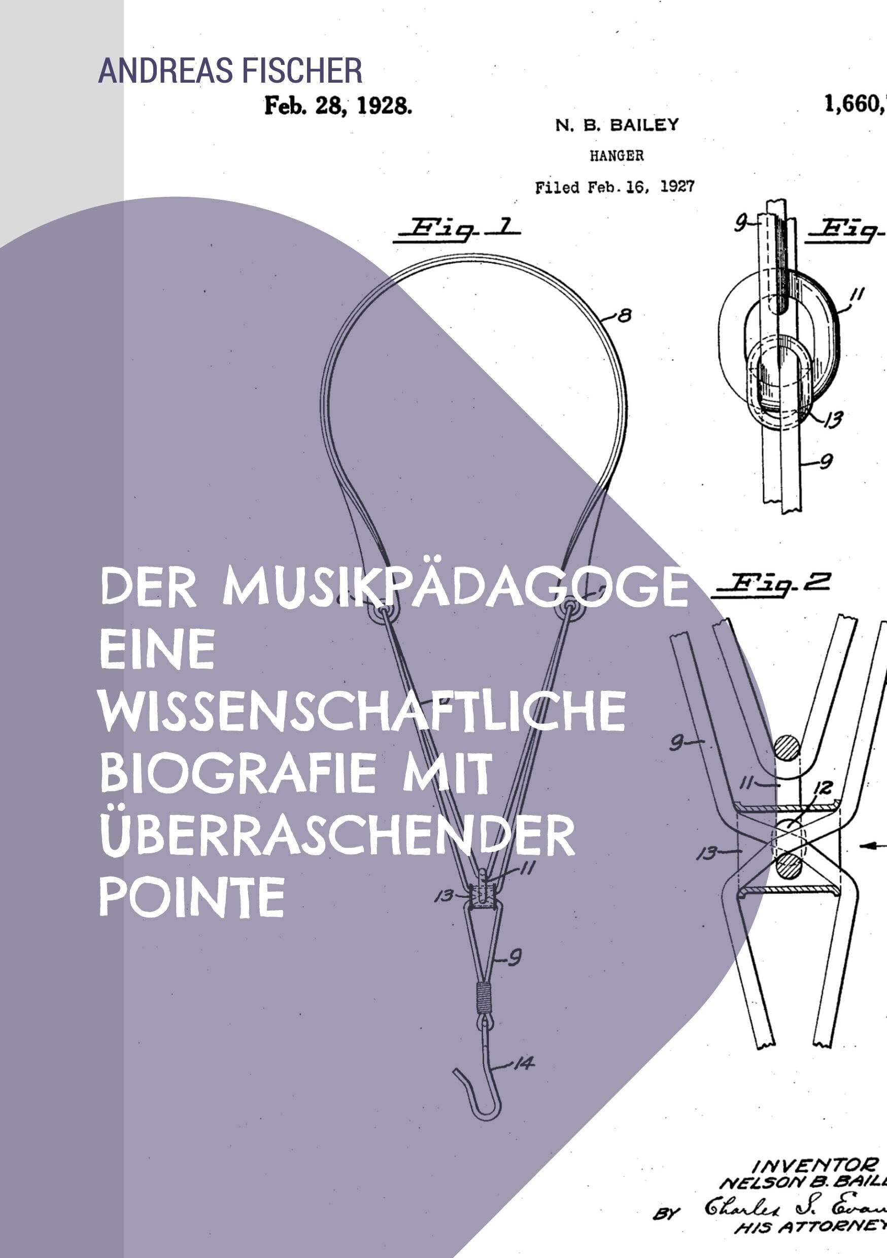 Der Musikpädagoge Eine wissenschaftliche Biografie mit überraschender Pointe