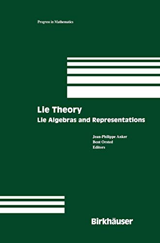 Lie Theory: Lie Algebras and Representations (Progress in Mathematics) (Progress in Mathematics, 228, Band 228)
