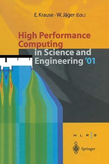 High Performance Computing in Science and Engineering ’01: Transactions of the High Performance Computing Center Stuttgart (HLRS) 2001
