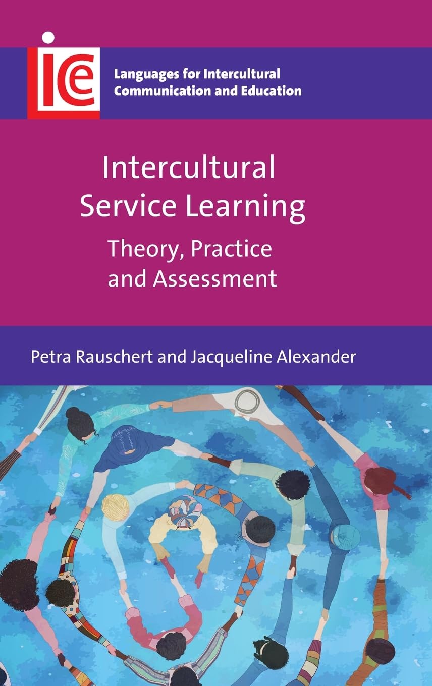 Intercultural Service Learning: Theory, Practice and Assessment (Languages for Intercultural Communication and Education, 42)