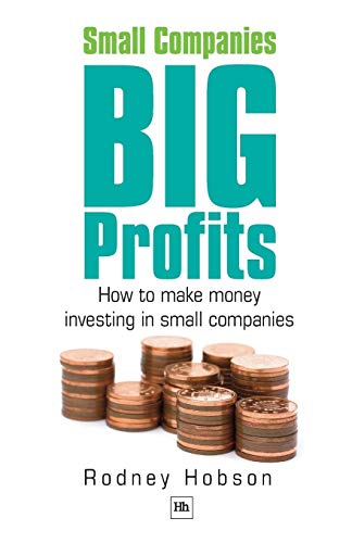 Small Companies, Big Profits: How to Make Money Investing in Small Companies