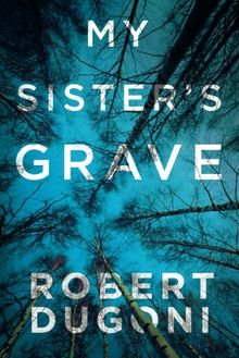 My Sister's Grave (The Tracy Crosswhite Series, Band 1)