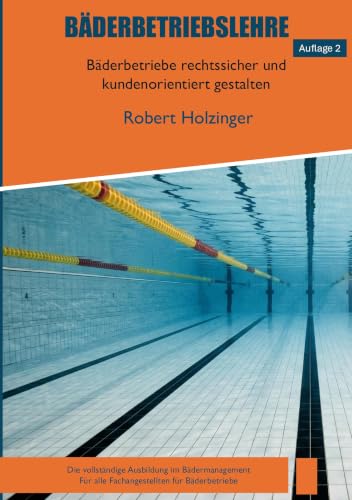 Bäderbetriebslehre: Bäderbetriebe rechtssicher und kundenorientiert gestalten