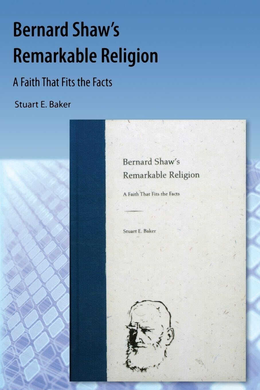 Bernard Shaw's Remarkable Religion