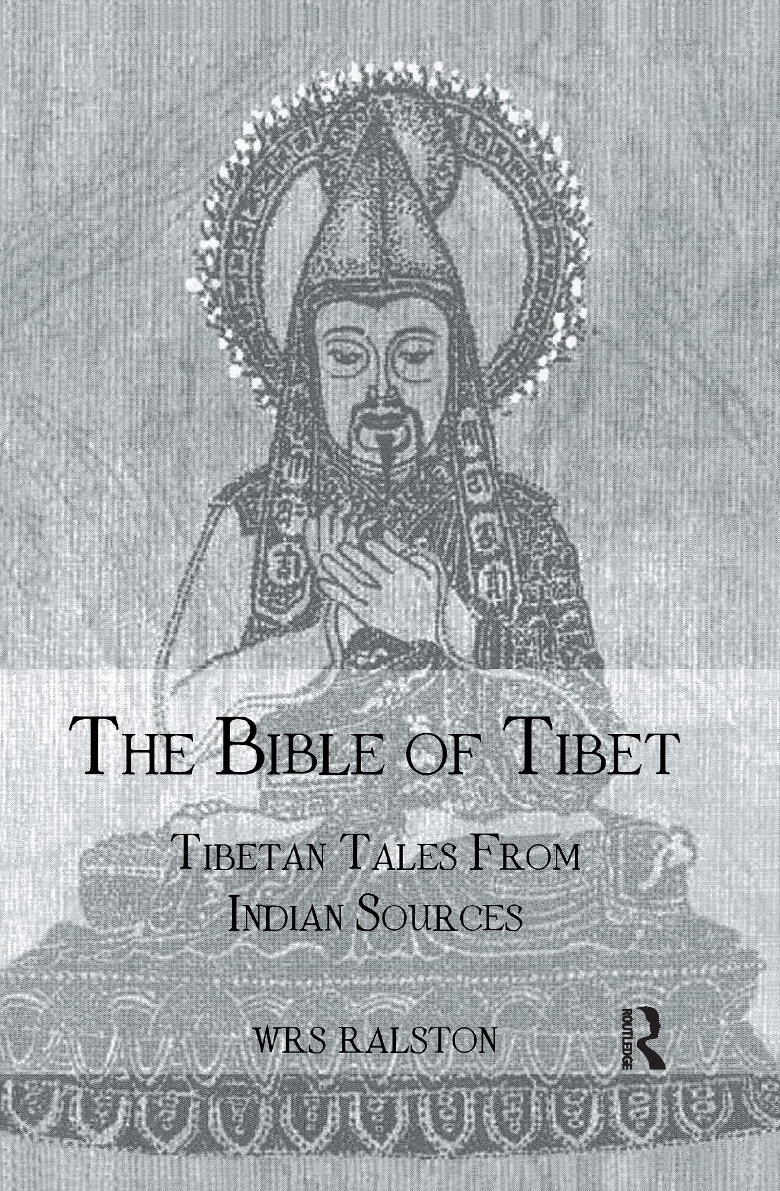 Ralston The Bible Of Tibet, Tibetan Tales From Indian Sources