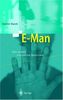 E-Man: Die neuen virtuellen Herrscher