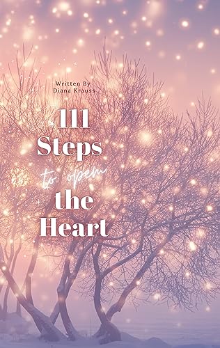 111 Steps to open the Heart