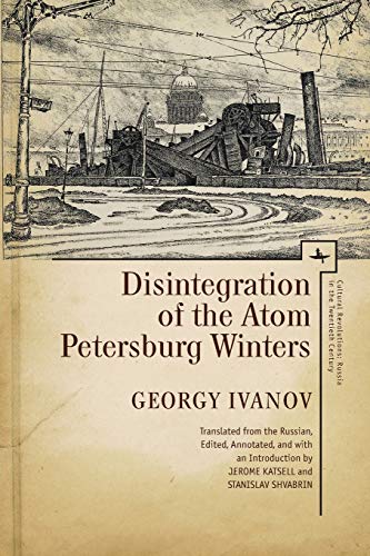 Disintegration of the Atom and Petersburg Winters (Cultural Revolutions: Russia in the Twentieth Century)