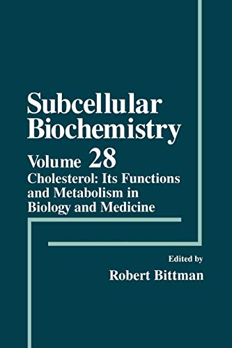 Cholesterol: Its Functions and Metabolism in Biology and Medicine (Subcellular Biochemistry) (Subcellular Biochemistry, 28, Band 28)