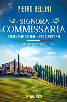 Signora Commissaria und die dunklen Geister: Ein Toskana-Krimi | Eine spannende Urlaubslektüre für alle Italien-Fans