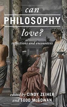 Can Philosophy Love?: Reflections and Encounters