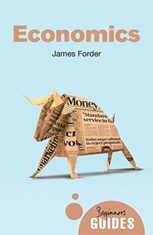 Economics: A Beginner's Guide (Beginner's Guides)