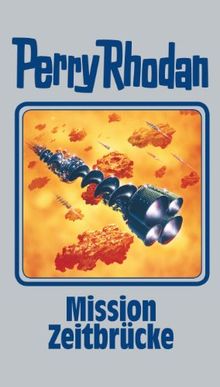Perry Rhodan 121 Mission Zeitbrücke (Perry Rhodan Silberband)