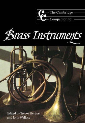 Camb Companion to Brass Instruments (Cambridge Companions to Music)