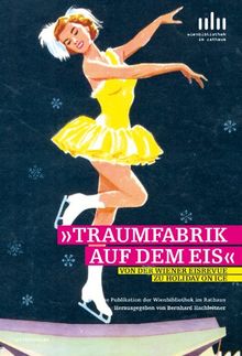 Traumfabrik auf dem Eis: Von der Wiener Eisrevue zu Holiday On Ice