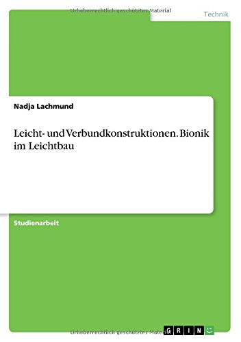 Leicht- und Verbundkonstruktionen. Bionik im Leichtbau