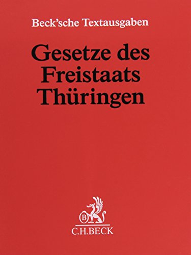 Gesetze des Freistaats Thüringen (ohne Fortsetzungsnotierung). Inkl. 65. Ergänzungslieferung