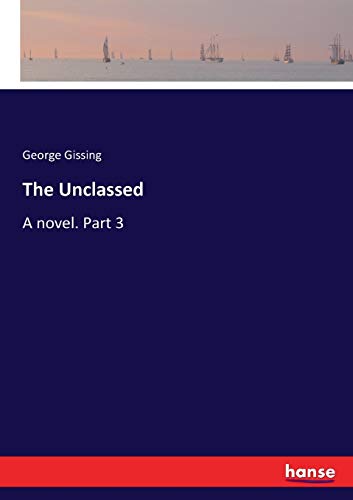 The Unclassed: A novel. Part 3
