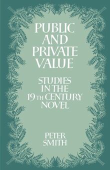 Public and Private Value: Studies in the Nineteenth-Century Novel