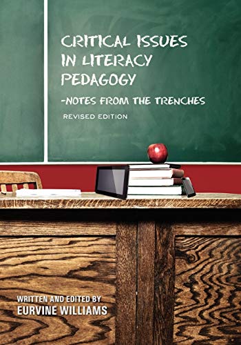 Critical Issues in Literacy Pedagogy: Notes from the Trenches (Revised Edition)