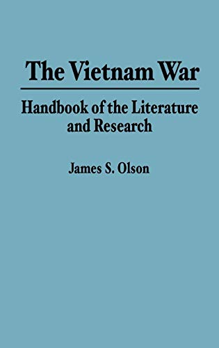 The Vietnam War: Handbook of the Literature and Research