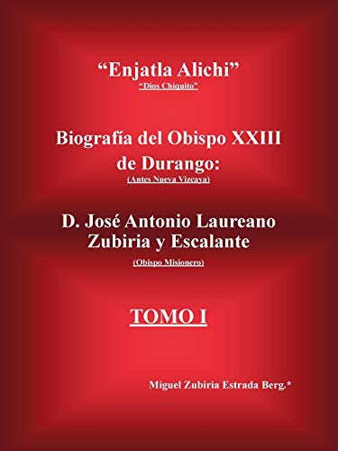 Enjatla Alichi: Biografia del Obispo XXIII de Durango