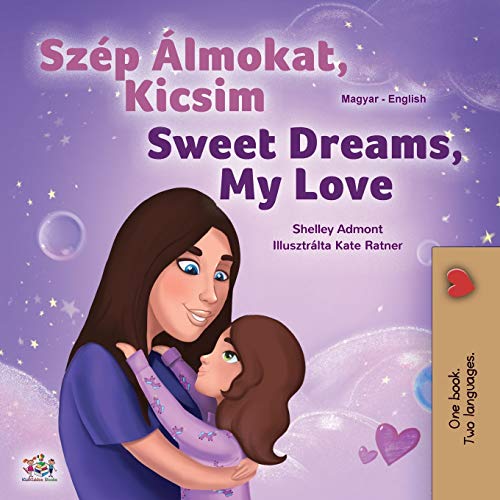 Sweet Dreams, My Love (Hungarian English Bilingual Children's Book) (Hungarian English Bilingual Collection)