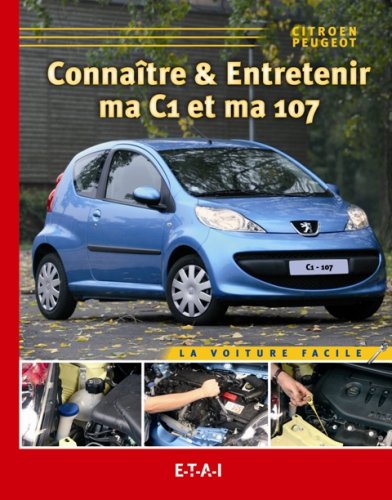 Connaitre & Entretenir Ma C1, Ma Peugeot 107
