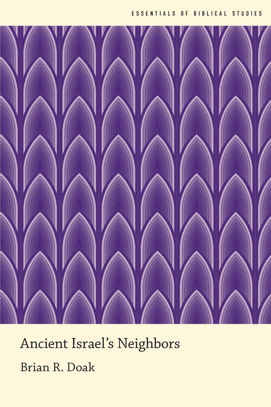 Ancient Israel's Neighbors (Essentials of Biblical Studies)