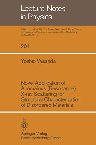 Novel Application of Anomalous (Resonance) X-ray Scattering for structural Characterization of Disordered Materials (Lecture Notes in Physics) (Lecture Notes in Physics, 204, Band 204)