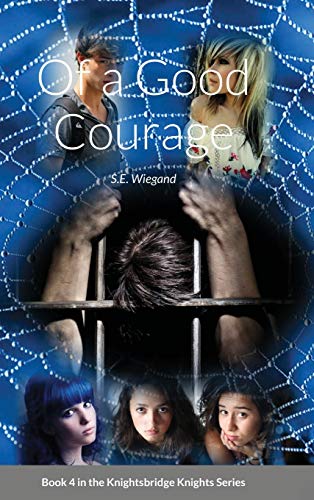 4. Of a Good Courage: Book 4 in the Knightsbridge Knights Series