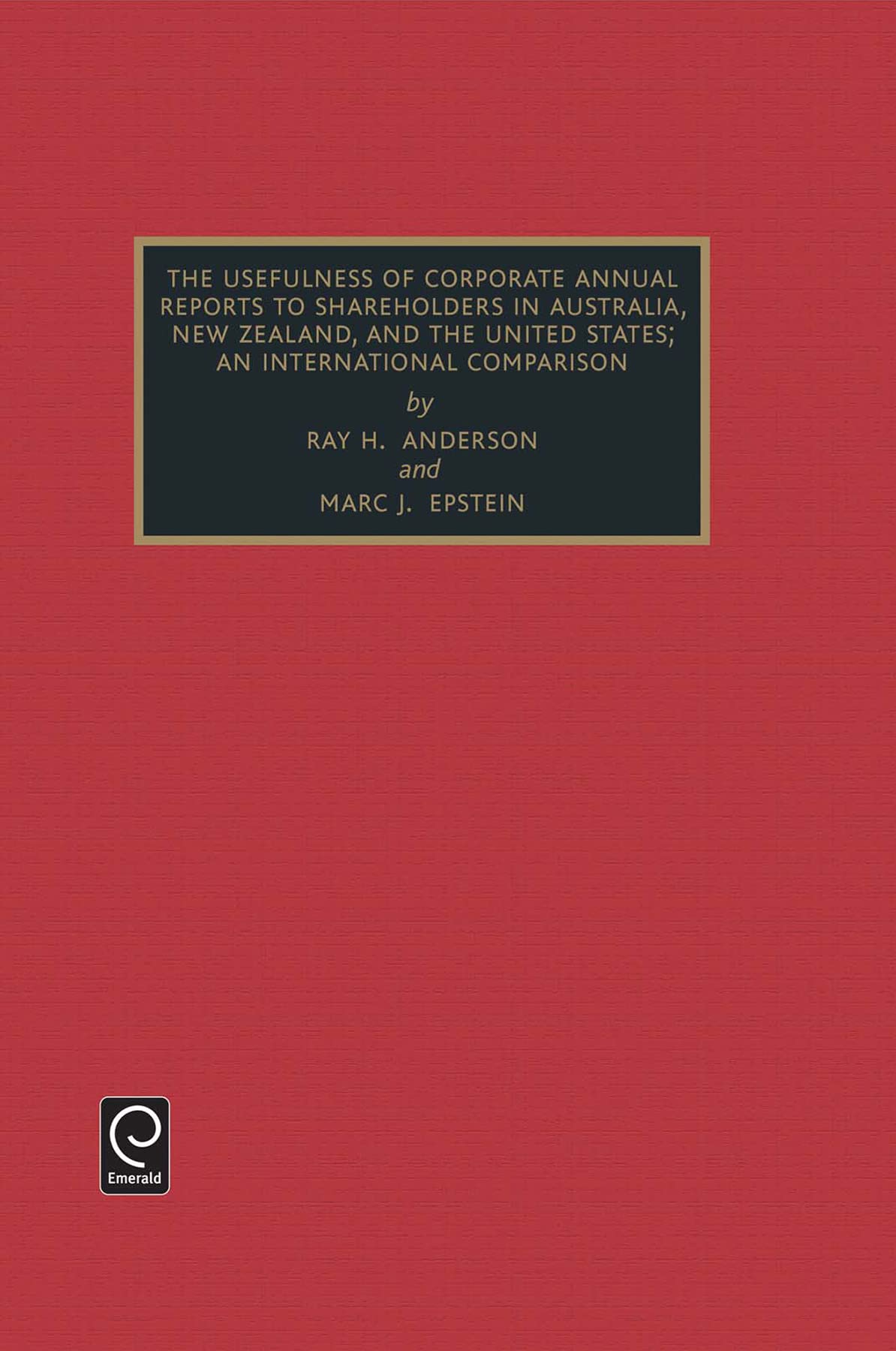Usefulness of Corporate Annual Reports to Shareholders in Australia, New Zealand and the United States: An International Comparison (Studies in Managerial and Financial Accounting, 4, Band 4)