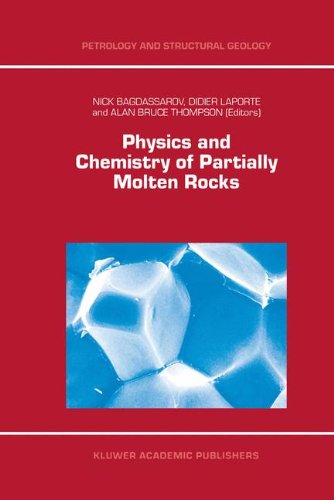 Physics and Chemistry of Partially Molten Rocks (Petrology and Structural Geology)