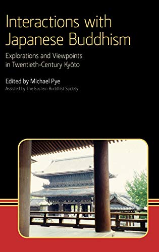 Interactions with Japanese Buddhism: Explorations and Viewpoints in Twentieth-Century Kyoto (Eastern Buddhist Voices, Band 3)