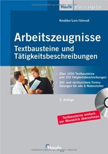 Arbeitszeugnisse. Textbausteine und Tätigkeitsbeschreibungen. Über 1000 Textbausteine und 150 Tätigkeitsbeschreibungen