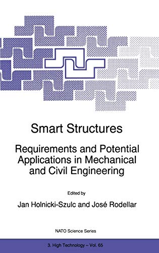 Smart Structures: Requirements and Potential Applications in Mechanical and Civil Engineering (NATO Science Partnership Subseries: 3, 65, Band 65)