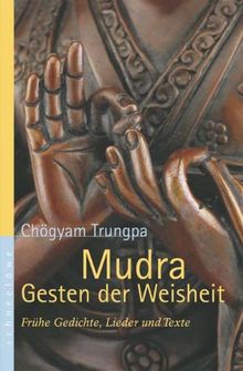 Mudra - Gesten der Weisheit. Frühe Gedichte, Lieder und Texte