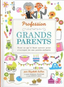 Profession grands-parents : tout ce qu'il faut savoir pour s'occuper de ses petits-enfants