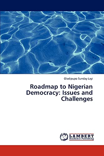 Roadmap to Nigerian Democracy: Issues and Challenges
