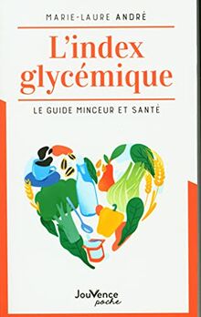 L'index glycémique : le guide minceur et santé