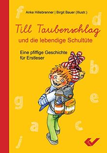 Till Taubenschlag und die lebendige Schultüte: Eine pfiffige Geschichte für Erstleser von Hillebrenner, Anke | Buch | Zustand sehr gut