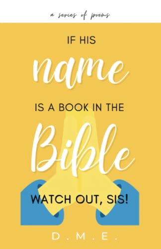 If His Name Is A Book In The Bible, Watch Out, Sis!