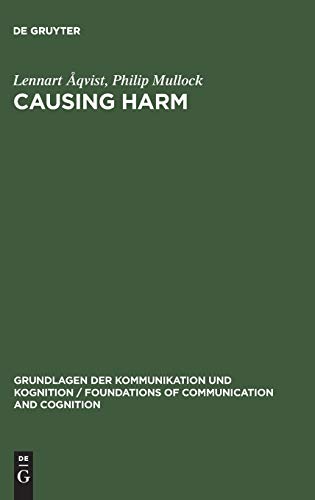 Causing Harm: A Logico-Legal Study (Grundlagen der Kommunikation und Kognition / Foundations of Communication and Cognition)