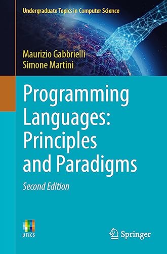 Programming Languages: Principles and Paradigms: Principi E Paradigmi (Undergraduate Topics in Computer Science)