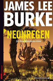 Neonregen: Ein Dave-Robicheaux-Krimi