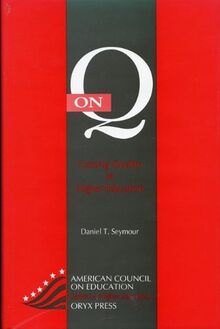 On Q: Causing Quality in Higher Education (American Council on Education/Oryx Series on Higher Education)