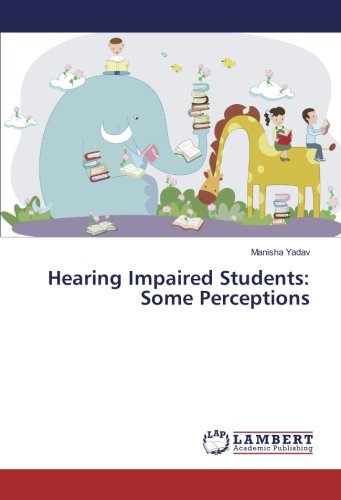 Hearing Impaired Students: Some Perceptions